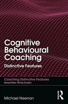 Cognitive Behavioural Coaching: Disti... by Neenan, Michael Paperback / softback