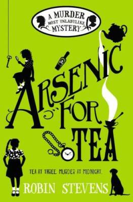 Arsenic for Tea: A Wells and Wong Mystery (Murder Most Unladylike M - GOOD