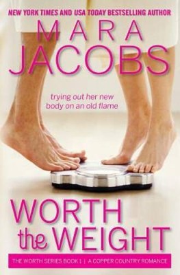 Worth The Weight: The Worth Series Book 1: A Copper Country Romance (Vo - GOOD