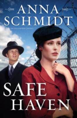 Safe Haven: (The Peacemakers) - Paperback By Schmidt, Anna - GOOD