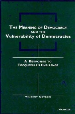 The Meaning of Democracy and the Vulnerabilities of Democracies: A Respon - GOOD