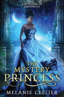 The Mystery Princess: A Retelling of Cinderella (Return to the Four Ki - GOOD