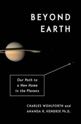 Beyond Earth: Our Path to a New Home in the Planets - Hardcover - GOOD