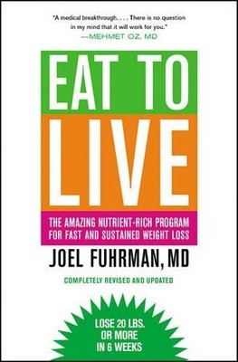 Eat to Live: The Amazing Nutrient-Rich Program fo by Fuhrman MD, Joel 031612091X
