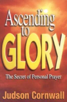 Ascending to Glory: The Secret of Personal Prayer - Paperback - VERY GOOD
