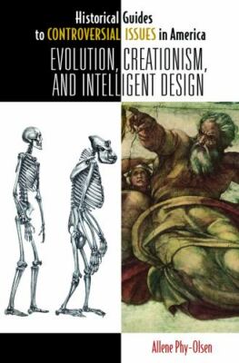 Evolution, Creationism, and Intelligent Design by Phy Olsen, Allene