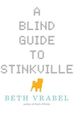 A Blind Guide to Stinkville - Hardcover By Vrabel, Beth - GOOD