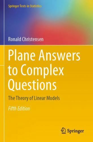 Springer Texts in Statistics Ser.: Plane Answers to Complex Questions ...