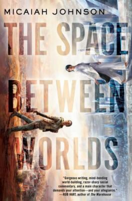 The Space Between Worlds - hardcover, 0593135059, Micaiah Johnson, new
