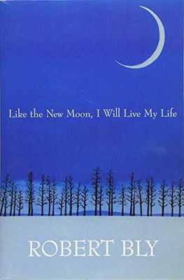 Like the New Moon I Will Live My Life (White Pine Press Distinguished Poets ...