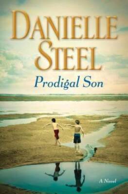 Prodigal Son: A Novel - Hardcover By Steel, Danielle - GOOD