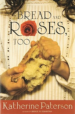 Bread and Roses, Too by Paterson, Katherine