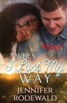 When I Lost My Way: A Big Prairie Romance - Paperback - VERY GOOD