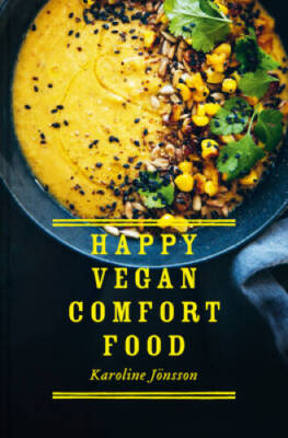 Happy Vegan Comfort Food: Simple and Satisfying Plant-Based Recipes for Ev - NEW