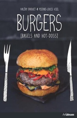 Valery Drouet Burgers: Bagels and Hot Dogs (Hardback) (UK IMPORT)
