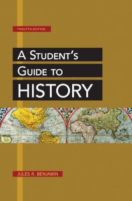 A Student's Guide to History by Jules Benjamin
