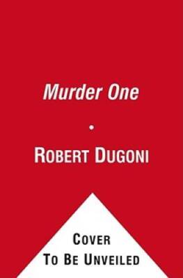 Murder One: A Novel (David Sloane) - Hardcover By Dugoni, Robert - GOOD