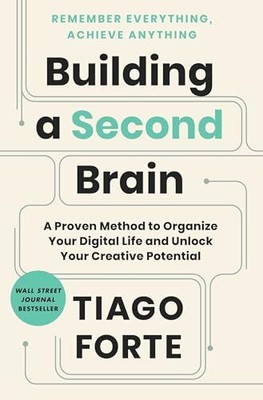 Building a Second Brain: A Proven Method to Organize... by Forte, Tiago Hardback