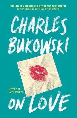 Charles Bukowski On Love (Paperback)