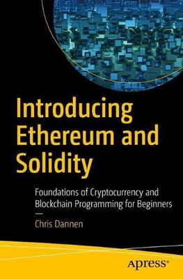 Chris Dannen Introducing Ethereum and Solidity (Paperback)
