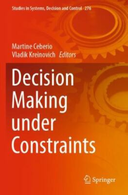 Decision Making under Constraints [Studies in Systems, Decision and Control]