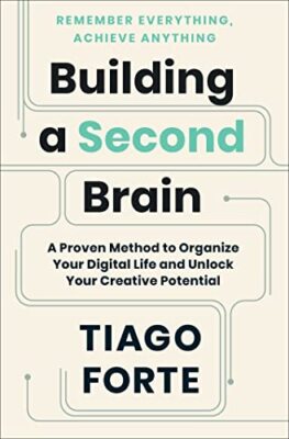 Building a Second Brain: A Proven Meth..., Forte, Tiago