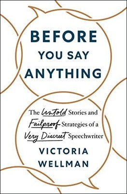 Before You Say Anything: The Untold Stories and Failproof Strategies of a Very D