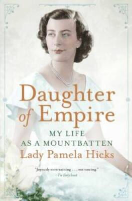 Daughter of Empire: My Life as a Mountbatten - Paperback - VERY GOOD