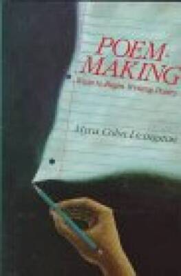 Poem-Making: Ways to Begin Writing Poetry - Library Binding - VERY GOOD