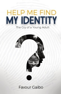 Favour Gaibo Help Me Find My Identity (Paperback)