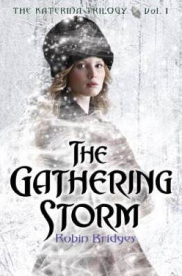 The Gathering Storm (Katerina) - Hardcover By Bridges, Robin - GOOD