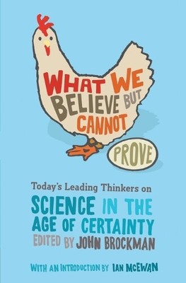John Brockman What We Believe But Cannot Prove (Paperback) (UK IMPORT)