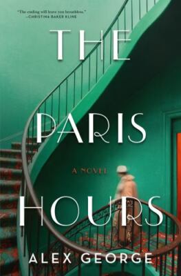 The Paris Hours: A Novel by George, Alex, Acceptable Book