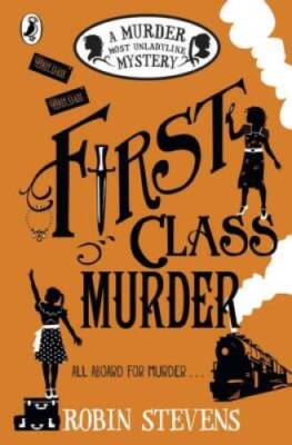 First Class Murder: A Murder Most Unladylike Mystery - Paperback - GOOD