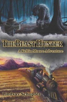 The Beast Hunter: a Keltin Moore Adventure (The Adventures of Keltin Moor - GOOD