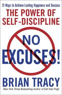 No Excuses!: The Power of Self-Discipline - Paperback By Perseus - GOOD
