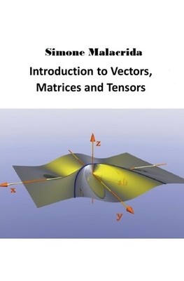 Simone Malacrida Introduction to Vectors, Matrices and Tensors (Paperback)