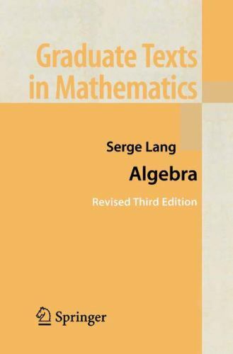 Graduate Texts in Mathematics Ser.: Algebra by Serge Lang (2002, Hardcover) for sale online | eBay Graduate Texts in Mathematics Ser.: Algebra by Serge Lang (2002, Hardcover) for sale online | eBay