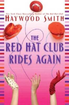 The Red Hat Club Rides Again: A Novel - Hardcover By Smith, Haywood - VERY GOOD