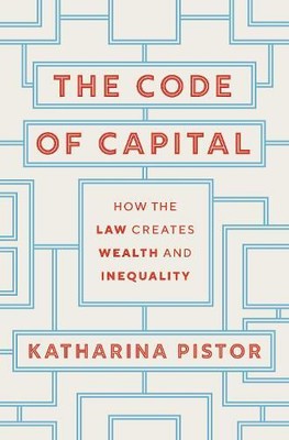 Katharina Pistor The Code of Capital (Hardback)
