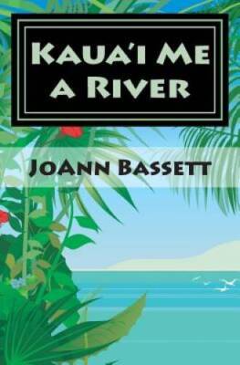 Kauai Me a River: An Islands of Aloha Mystery (Islands of Aloha Mystery  - GOOD