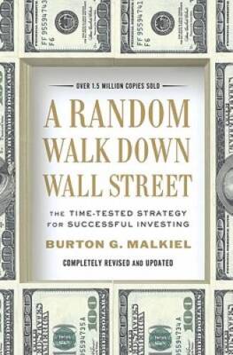 A Random Walk Down Wall Street: The Time-Tested Strategy for Successful I - GOOD
