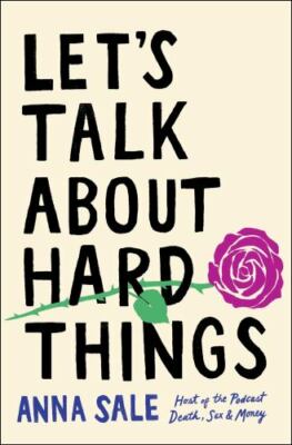 Let's Talk about Hard Things by Anna Sale HC/DJ Book Brand New Podcast Excellent