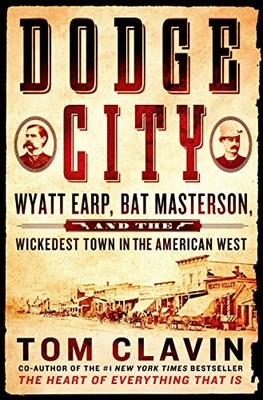 Dodge City: Wyatt Earp, Bat Masterson, ..., Clavin, Tom