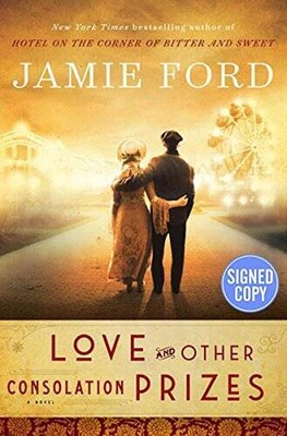 Love and Other Consolation Prizes - Signed  Autographed Copy - Hardcover - GOOD
