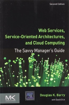 Web Services, Service-oriented Architectures, And Cloud Computing The Savvy ...