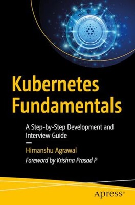 Kubernetes Fundamentals: A Step-by-Step Development and Intervie