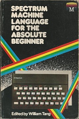 Spectrum Machine Language for the Absolute Beginner Paperback Book The Fast Free