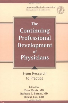 THE CONTINUING PROFESSIONAL DEVELOPMENT OF PHYSICIANS: By David A. Davis & Dave