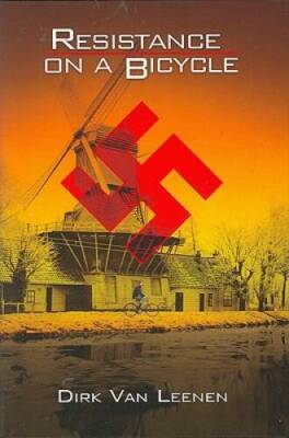 Resistance on a Bicycle - Paperback By Dirk Van Leenen - VERY GOOD